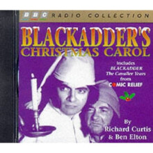 Blackadder's Christmas Carol: Includes Comic Relief Blackadder - The Cavalier Years (BBC Radio Collection)