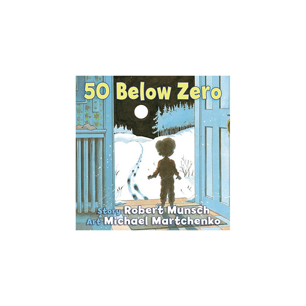 50 Below Zero (Munsch for Kids)