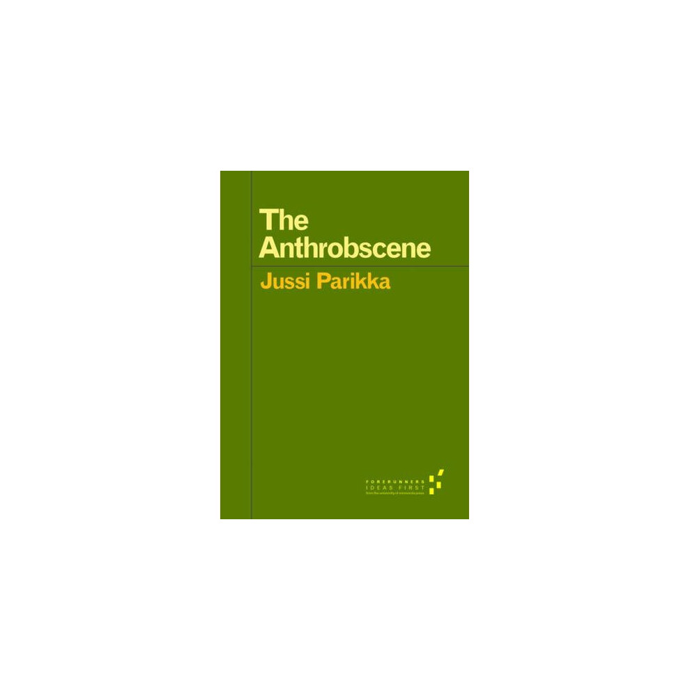 The Anthrobscene (Forerunners: Ideas First)