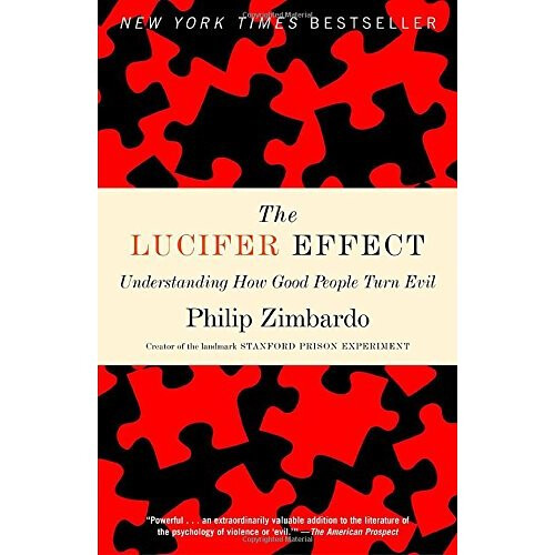 The Lucifer Effect: Understanding How Good People Turn Evil