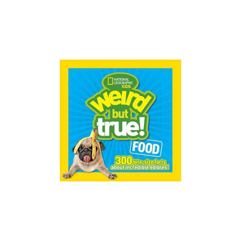 National Geographic Weird But True! Food