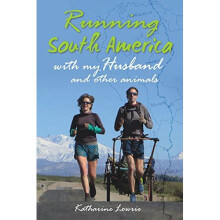 Running South America: With My Husband and Other Animals