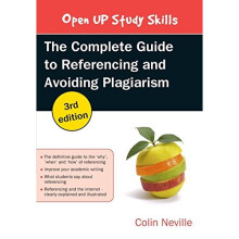 THE COMPLETE GUIDE TO REFERENCING AND AVOIDING PLAGIARISM