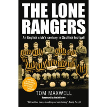 The Lone Rangers: An English Club's Century in Scottish Football