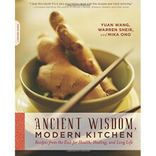Ancient Wisdom, Modern Kitchen: Recipes from the East for Health, Healing, and Long Life