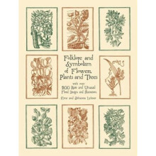 Folklore and Symbolism of Flowers, Plants and Trees (Dover Pictorial Archive)