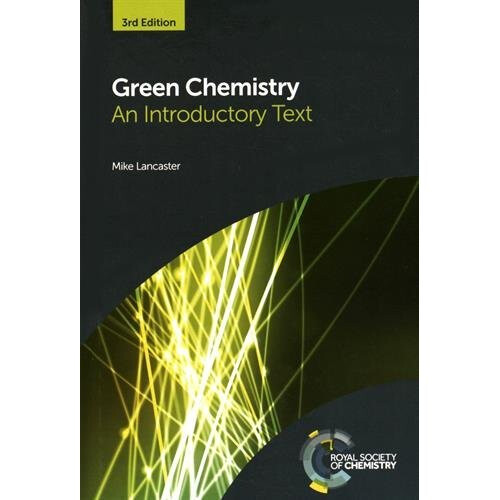 Green Chemistry: An Introductory Text