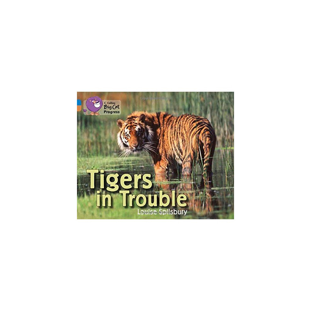 Blue Tigers In Trouble: Band 04 /Band 12 Copper (Collins Big Cat Progress)