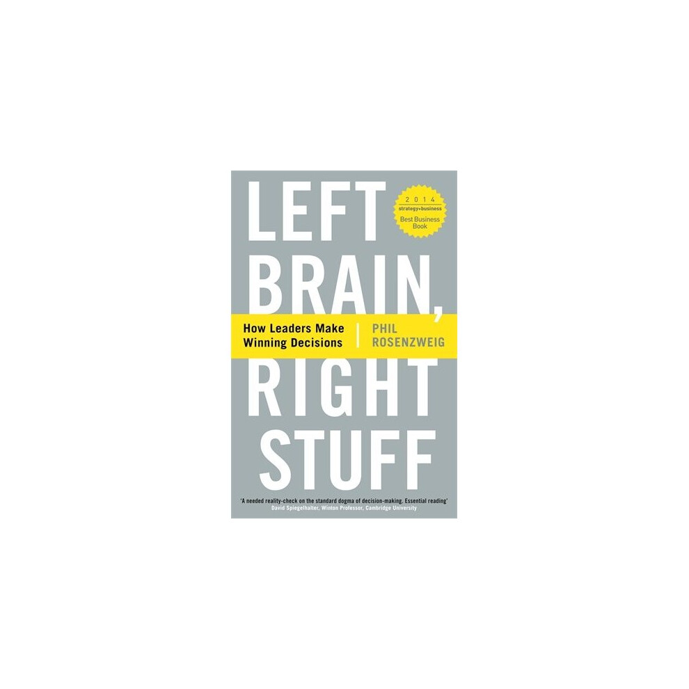 Left Brain, Right Stuff: How Leaders Make Winning Decisions