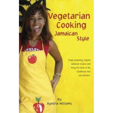 Vegetarian Cooking Jamaican Style (Cookery) - Authentic Jamaican Vegetarian Recipes by Ayesha Williams - Book