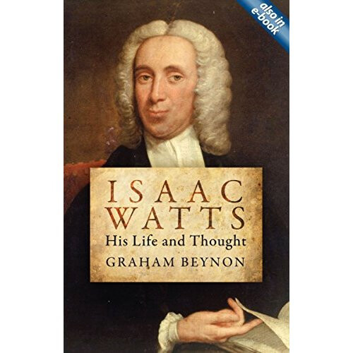 Isaac Watts: His Life and Thought (Biography)