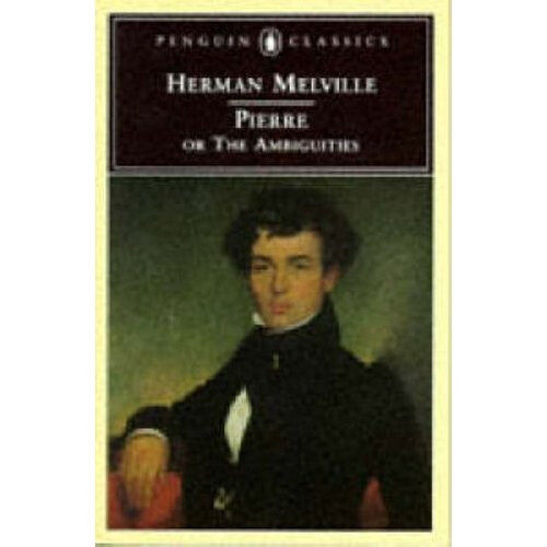 Pierre: Or the Ambiguities (Penguin Classics)