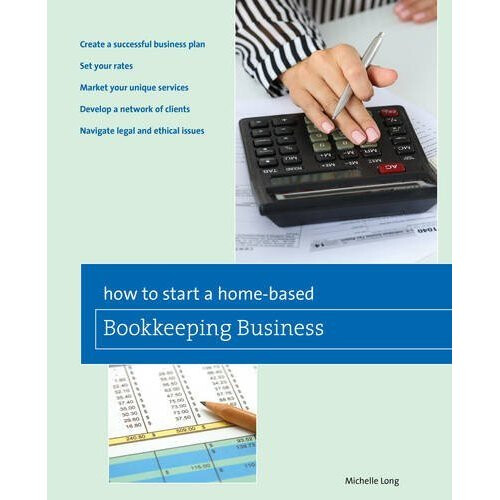 How to Start a Home-Based Bookkeeping Business (Home-Based Business Series)