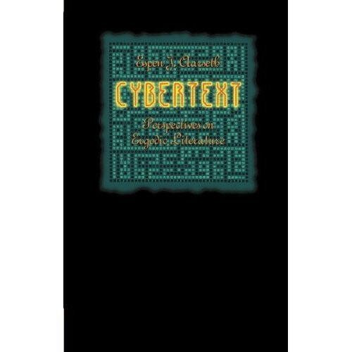 Cybertext: Perspectives on Ergodic Literature