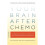 Your Brain After Chemo: A Practical Guide to Lifting the Fog and Getting Back Your Focus 1