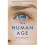 The Human Age: The World Shaped by Us 1