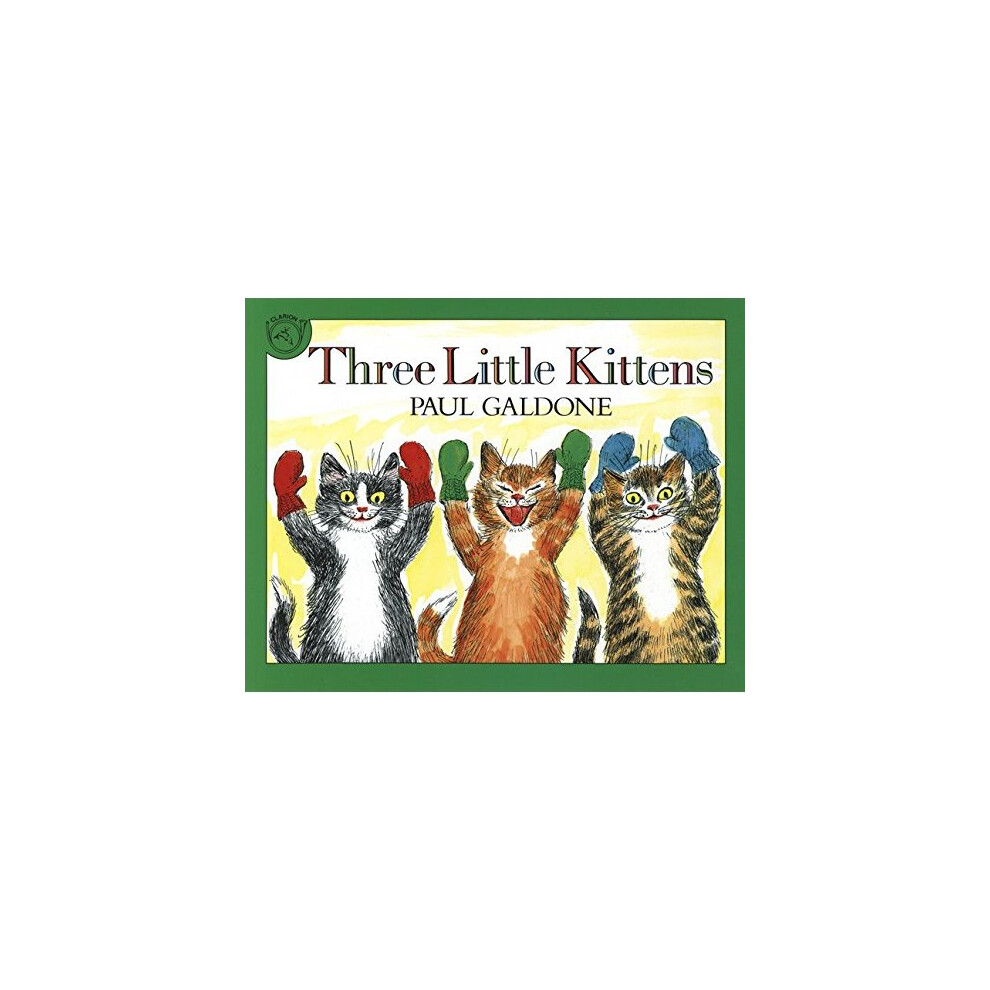 The Three Little Kittens (Folk Tale Classics)