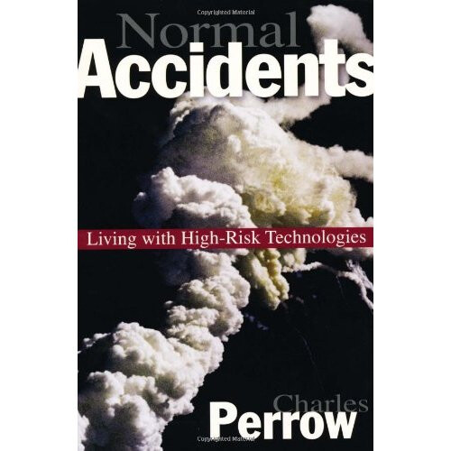 Normal Accidents: Living with High Risk Technologies (Princeton Paperbacks)