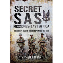 Secret SAS Missions in Africa: C Squadrons Counter-Terrorist Operations 1968 1980