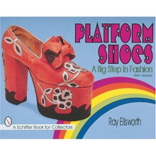 Platform Shoes: A Big Step in Fashion (Schiffer Book for Collectors)