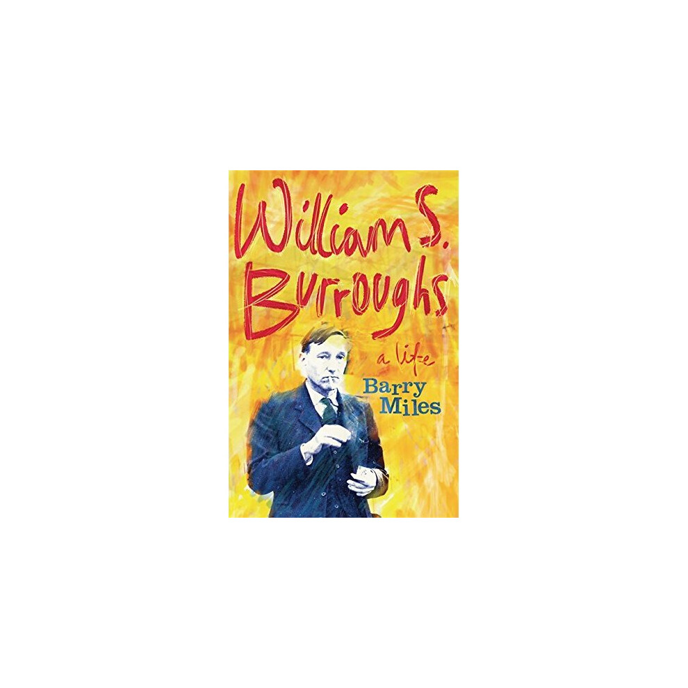 William S. Burroughs: A Life