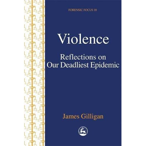 Violence: Reflections on Our Deadliest Epidemic (Forensic Focus)