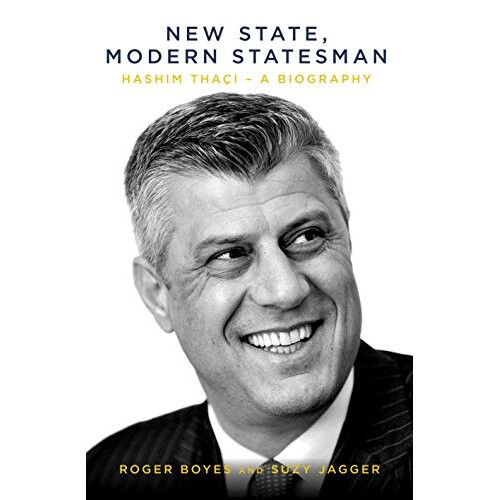 New State, Modern Statesman - Hashim Thaçi - A Biography