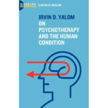 Irvin D. Yalom: On Psychotherapy and the Human Condition (Working Biographies)