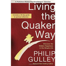 Living the Quaker Way: Timeless Wisdom for a Better Life Today