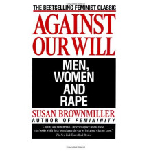 Against Our Will: Men, Women and Rape