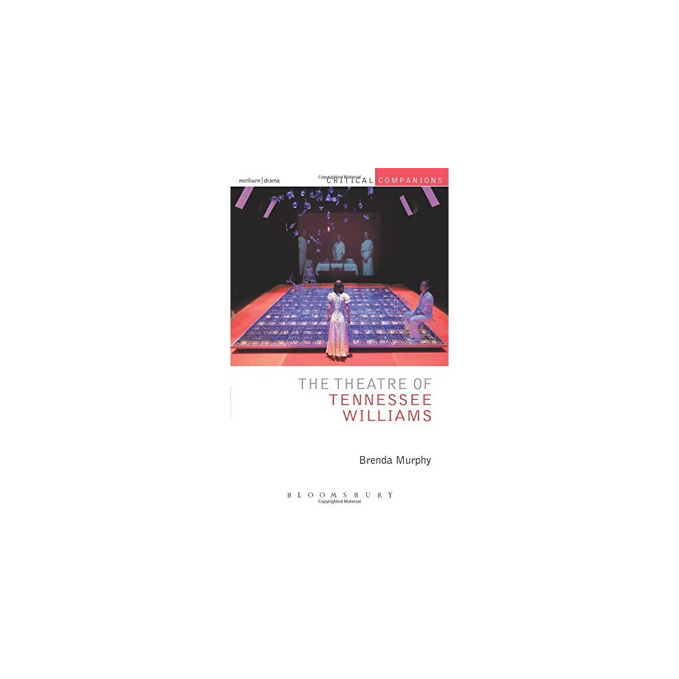 The Theatre of Tennessee Williams (Critical Companions)