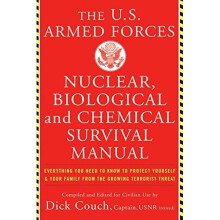 U.s. Armed Forces Nuclear, Biological An: Everything You Need to Know to Protect Yourself and Your Family from the Growing Terrorist Threat