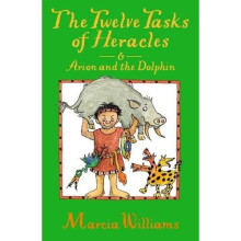 The Twelve Tasks of Heracles and Arion and the Dolphins (Greek Myths Readers)