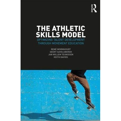The Athletic Skills Model: Optimizing Talent Development Through Movement Education