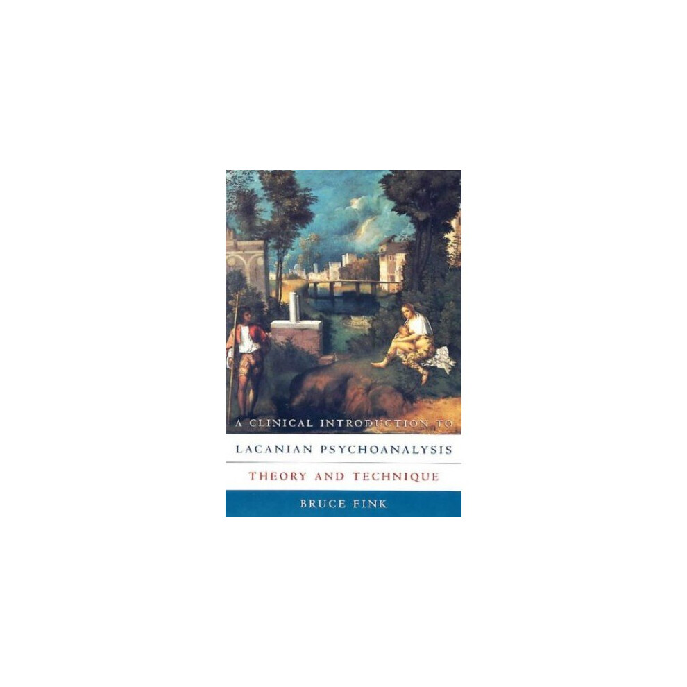 A Clinical Introduction to Lacanian Psychoanalysis