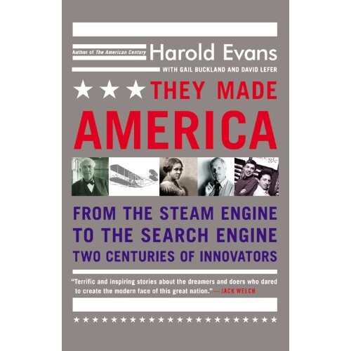 They Made America: From the Steam Engine to the Search Engine