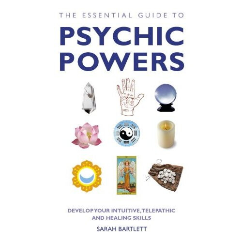 The Essential Guide to Psychic Powers