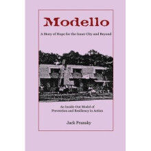 Modello: A Story of Hope for the Inner City and Beyond: An Inside-Out Model of Prevention and Resiliency in Action