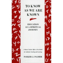 To Know as We are Known: Education as a Spiritual Journey
