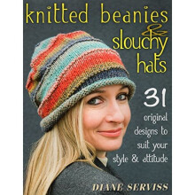 Knitted Beanies & Slouchy Hats: 31 Original Designs to Suit Your Style & Attitude