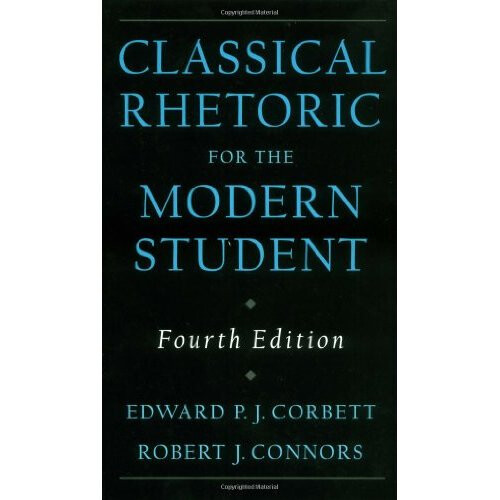 Classical Rhetoric for the Modern Student