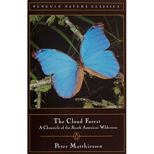 The Cloud Forest: A Chronicle of the South American Wilderness (Penguin nature classics)