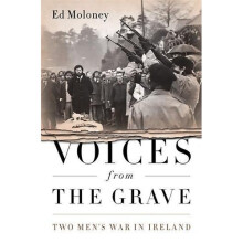 Voices from the Grave: Two Men's War in Ireland