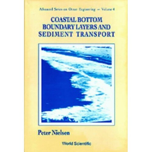 Coastal Bottom Boundary Layers and Sediment Transport (Advanced Series on Ocean Engineering)