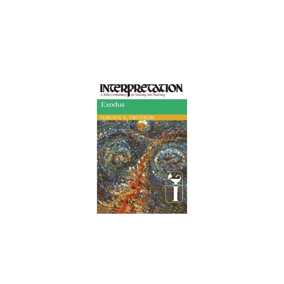 Exodus: Interpretation: A Bible Commentary for Teaching and Preaching