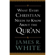 What Every Christian Needs to Know About the Qur'an