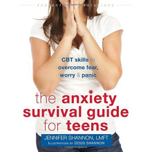 Anxiety Survival Guide for Teens: CBT Skills to Overcome Fear, Worry, and Panic (Instant Help Solutions)