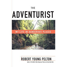 The Adventurist: My Life in Dangerous Places