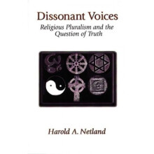 Dissonant Voices: Religious Pluralism & the Question of Truth