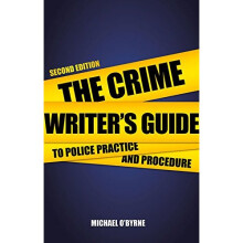The Crime Writer's Guide to Police Practice and Procedure